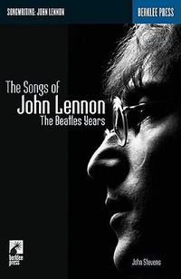 Cover image for The Songs of John Lennon: The Beatles Years