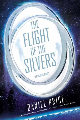 Cover image for The Flight Of The Silvers: The Silvers Book 1