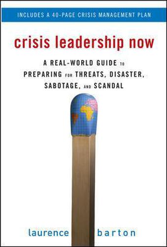 Cover image for Crisis Leadership Now: A Real-World Guide to Preparing for Threats, Disaster, Sabotage, and Scandal