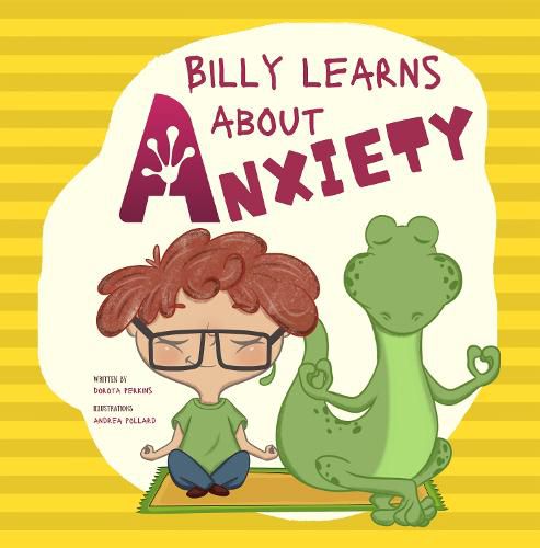 Cover image for Billy Learns About Anxiety: Children's Picture Book about Understanding and Overcoming Worries, Fear, Anxiety and Panic