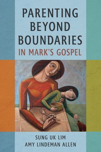 Cover image for Parenting Beyond Boundaries in Mark's Gospel