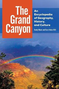 Cover image for The Grand Canyon: An Encyclopedia of Geography, History, and Culture