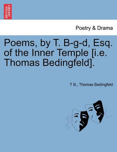 Cover image for Poems, by T. B-G-D, Esq. of the Inner Temple [I.E. Thomas Bedingfeld].