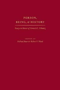 Cover image for Person, Being and History: Essays in Honor of Kenneth L. Schmitz