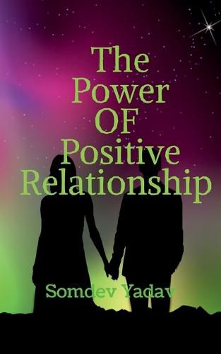 Cover image for The Power of Positive Relationships