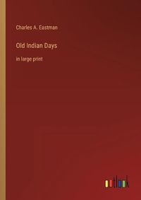 Cover image for Old Indian Days