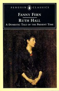 Cover image for Ruth Hall: A Domestic Tale of the Present TIme