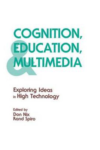 Cover image for Cognition, Education, and Multimedia: Exploring Ideas in High Technology