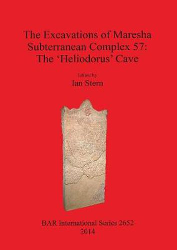 Cover image for The Excavations of Maresha Subterranean Complex 57