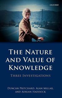 Cover image for The Nature and Value of Knowledge: Three Investigations