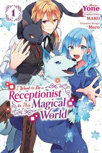 Cover image for I Want to Be a Receptionist in This Magical World, Vol. 1 (manga)