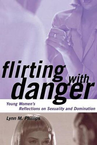 Cover image for Flirting with Danger: Young Women's Reflections on Sexuality and Domination