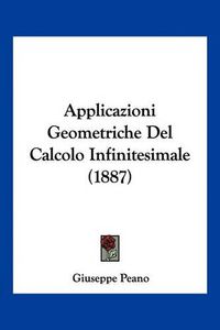 Cover image for Applicazioni Geometriche del Calcolo Infinitesimale (1887)