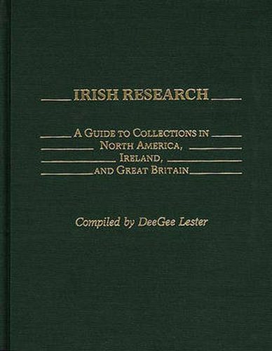 Cover image for Irish Research: A Guide to Collections in North America, Ireland, and Great Britain