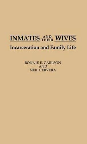 Cover image for Inmates and Their Wives: Incarceration and Family Life