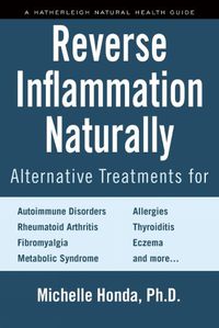 Cover image for Reverse Inflammation Naturally: Everyday Alternative Treatments