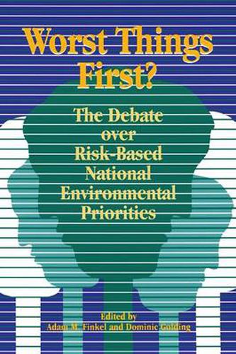 Cover image for Worst Things First: The Debate over Risk-Based National Environmental Priorities