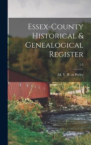 Cover image for Essex-County Historical & Genealogical Register; 1-2