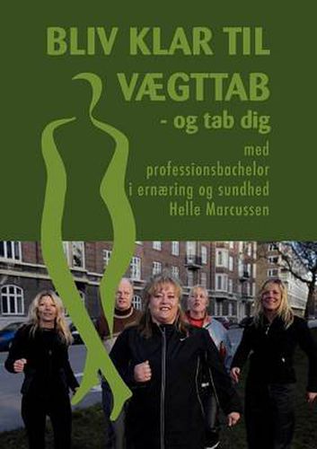 Cover image for Bliv klar til vaegttab: - og tab dig med professionsbachelor i ernaering og sundhed