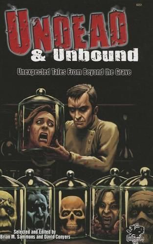 Cover image for Undead & Unbound: Unexpected Tales from Beyond the Grave