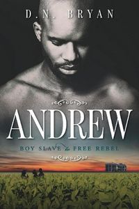 Cover image for Andrew: Boy Slave to Free Rebel