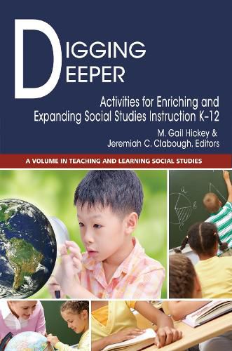 Cover image for Digging Deeper: Activities for Enriching and Expanding Social Studies Instruction K-12