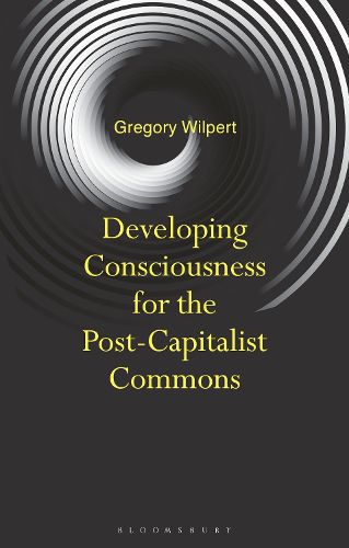 Cover image for Developing Consciousness for the Post-Capitalist Commons