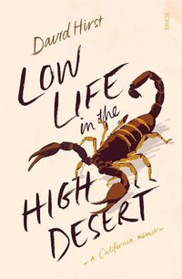 Cover image for Low Life in the High Desert: a California memoir