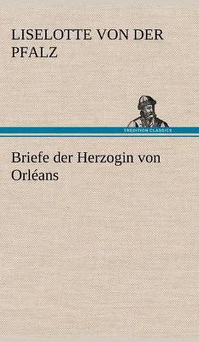 Cover image for Briefe Der Herzogin Von Orleans