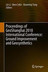 Cover image for Proceedings of GeoShanghai 2018 International Conference: Ground Improvement and Geosynthetics