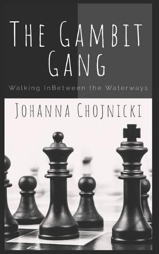 Cover image for The Gambit Gang: Walking InBetween the Waterways