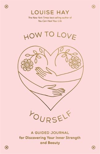 Cover image for How to Love Yourself: A Guided Journal for Discovering Your Inner Strength and Beauty