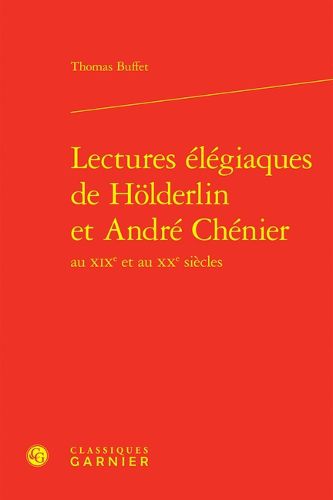 Cover image for Lectures Elegiaques de Holderlin Et Andre Chenier