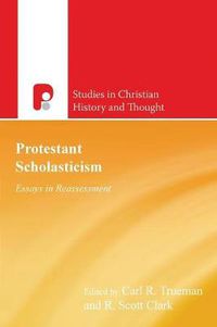 Cover image for Protestant Scholasticism: Essays in Reassessment