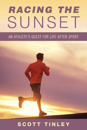 Racing the Sunset: How Athletes Survive, Thrive, or Fail in Life After Sport