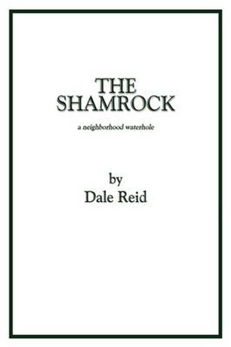 Cover image for The Shamrock: A Neighborhood Waterhole