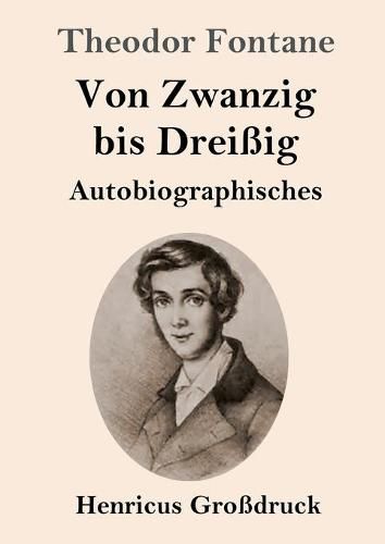 Von Zwanzig bis Dreissig (Grossdruck): Autobiographisches