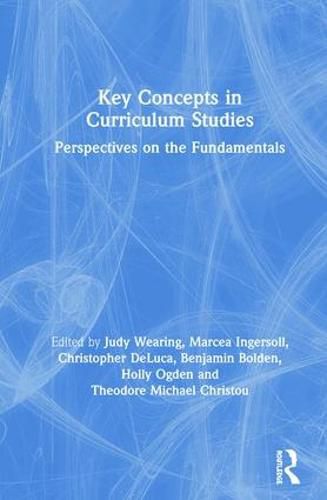 Cover image for Key Concepts in Curriculum Studies: Perspectives on the Fundamentals