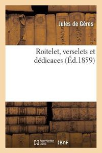 Cover image for Roitelet, Verselets Et Dedicaces