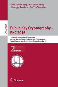 Cover image for Public-Key Cryptography - PKC 2016: 19th IACR International Conference on Practice and Theory in Public-Key Cryptography, Taipei, Taiwan, March 6-9, 2016, Proceedings, Part II