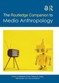 Cover image for The Routledge Companion to Media Anthropology