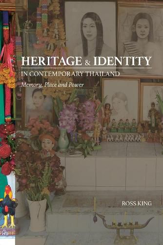 Cover image for Heritage and Identity in Contemporary Thailand: Memory, Place and Power