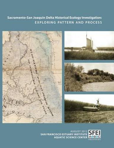 Cover image for Sacramento-San Joaquin Delta Historical Ecology Investigation: Exploring Pattern and Process