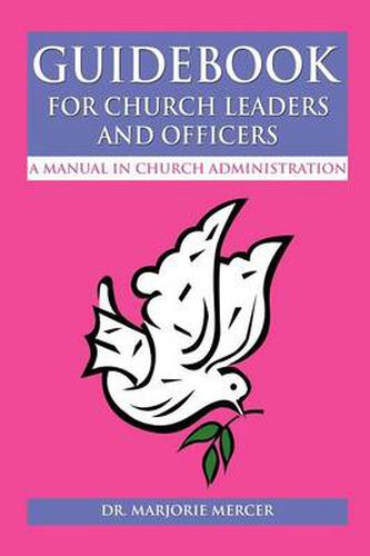 Cover image for Guidebook for Church Leaders and Officers: A Manual in Church Administration