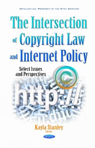 Cover image for Intersection of Copyright Law & Internet Policy: Select Issues & Perspectives