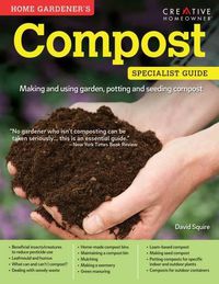 Cover image for Home Gardener's Compost: Making and using garden, potting and seeding compost