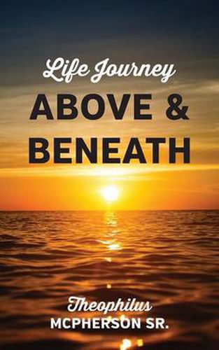 Cover image for Life Journey Above and Beneath