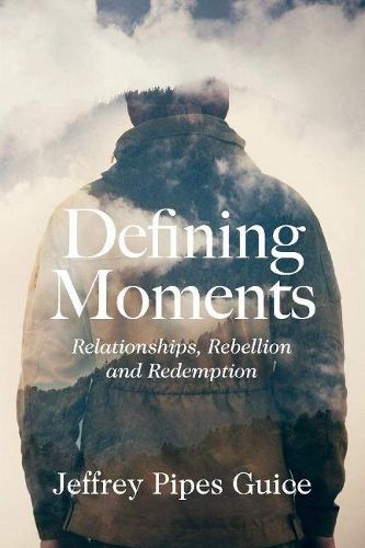 Cover image for Defining Moments: Relationships, Rebellion and Redemption