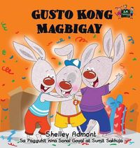 Cover image for Gusto Kong Magbigay: I Love to Share (Tagalog Edition)