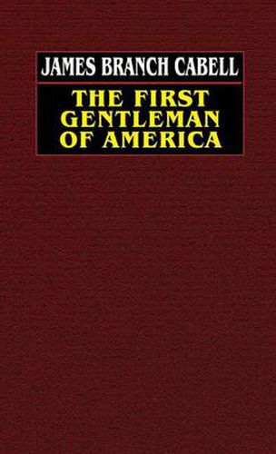 Cover image for The First Gentleman of America: A Comedy of Conquest